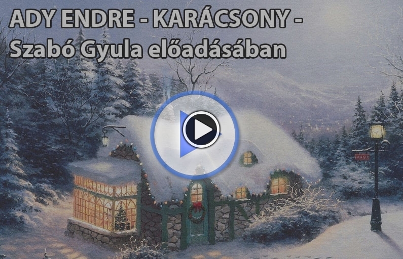 ADY ENDRE - KARÁCSONY - Szabó Gyula előadásában
