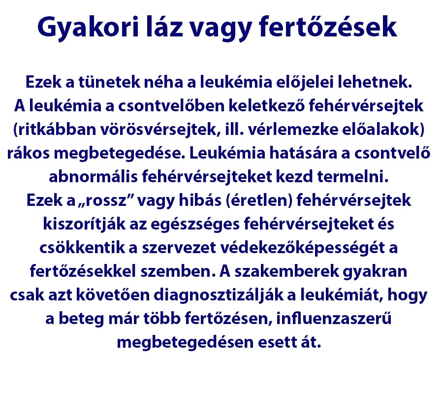 Gyakori láz vagy fertőzések